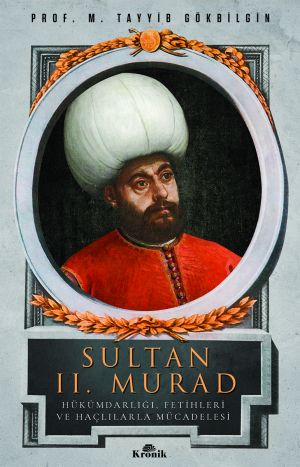 SULTAN II. MURAD Hükümdarlığı, Fetihleri ve Haçlılarla Mücadelesi.jpg